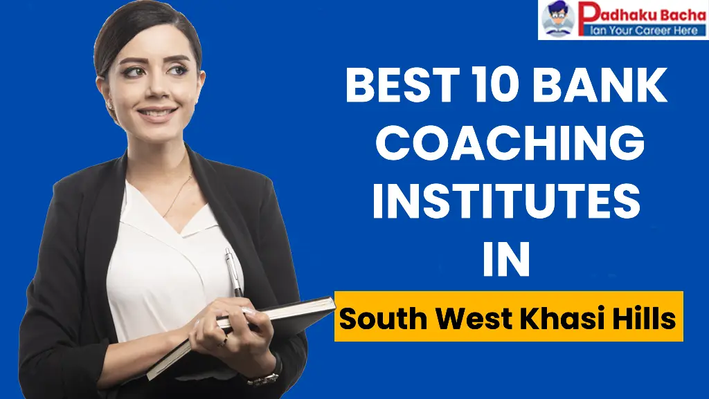 Best Bank Coaching in South West Khasi Hills