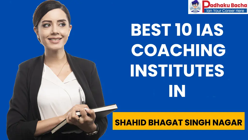 Top IAS Coaching in Shahid Bhagat Singh Nagar