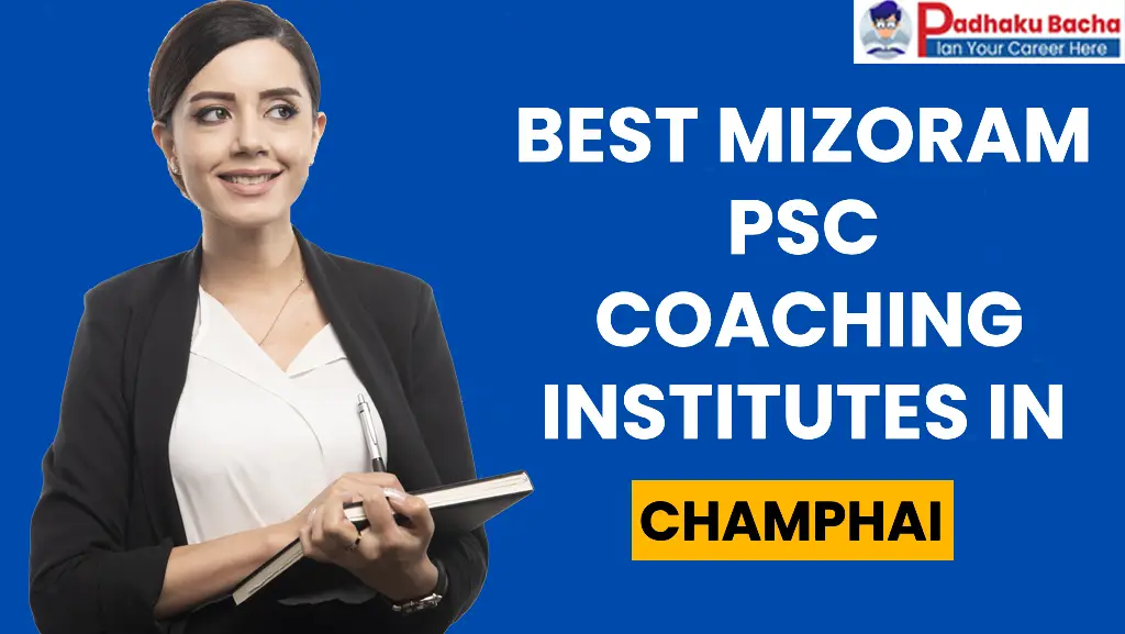 Best Mizoram PSC Coaching in Champhai