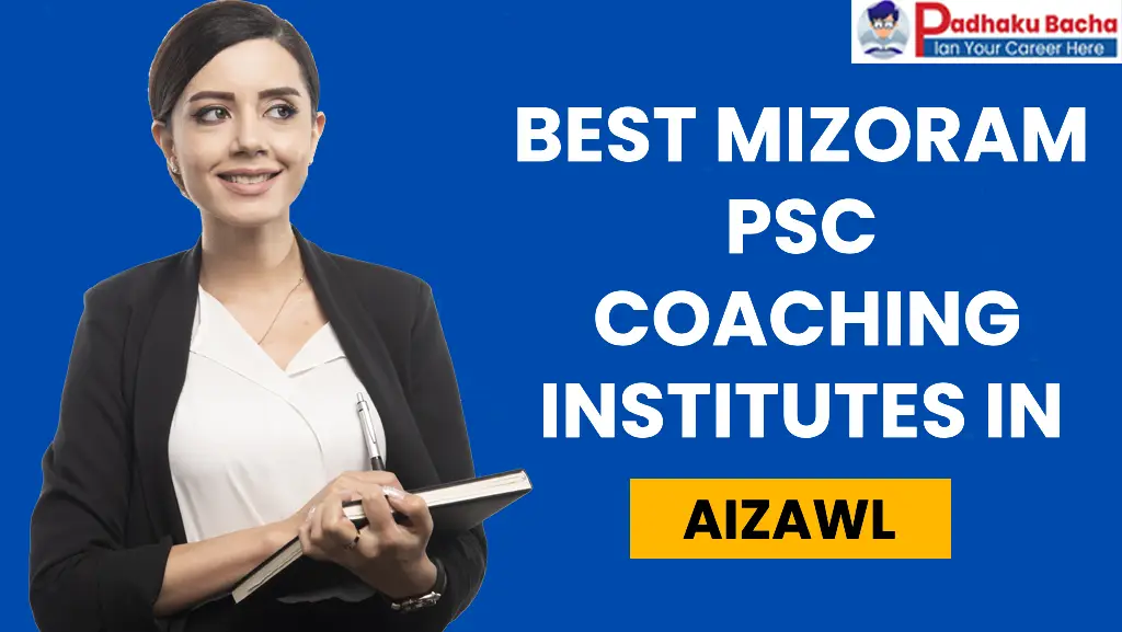 Top Mizoram PSC Coaching in Aizawl